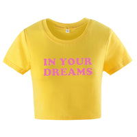 IN YOUR DREAMS Letter Printed Short Sleeve