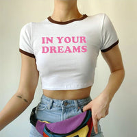 IN YOUR DREAMS Letter Printed Short Sleeve