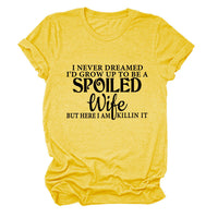 Casual Letter Print I Never Dreamed I's Grow Round Neck Short Sleeve