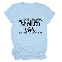 Casual Letter Print I Never Dreamed I's Grow Round Neck Short Sleeve