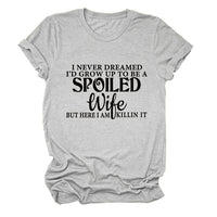Casual Letter Print I Never Dreamed I's Grow Round Neck Short Sleeve