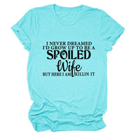 Casual Letter Print I Never Dreamed I's Grow Round Neck Short Sleeve