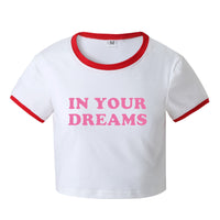 IN YOUR DREAMS Letter Printed Short Sleeve