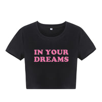 IN YOUR DREAMS Letter Printed Short Sleeve
